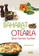 Baharat ve Otlarla Şifalı Yemek Tarifleri - Monika Aschl