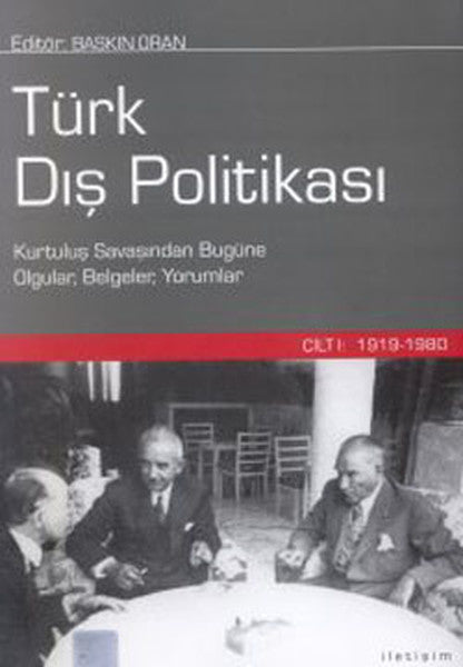 Türk Dış Politikası - Cilt 1 (1919 - 1980) - Baskın Oran