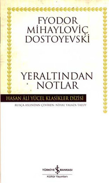 Yeraltından Notlar - Hasan Ali Yücel Klasikleri - Fyodor Mihayloviç Dostoyevski