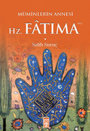 Müminlerin Annesi Hz. Fatıma - Salih Suruç