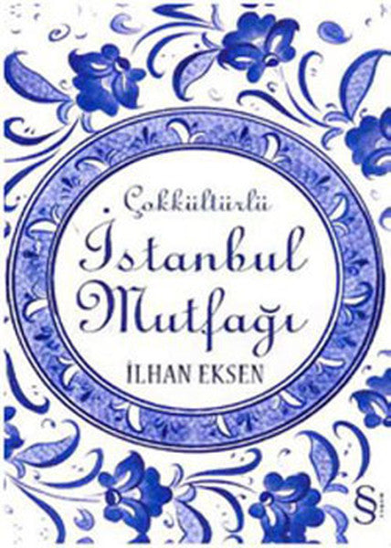 Çok Kültürlü İstanbul Mutfağı - İlhan Eksen