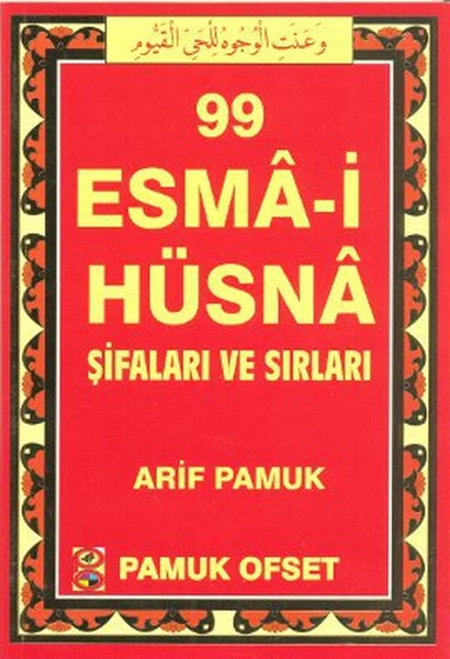 99 Esma-i Hüsna Şifaları ve Sırları - Arif Pamuk