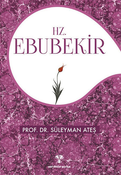 Hz. Ebubekir - Prof. Dr. Süleyman Ateş