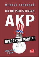 Bir ABD Projesi Olarak AKP - Merdan Yanardağ