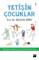 Yetişin Çocuklar - Selçuk R. Şirin