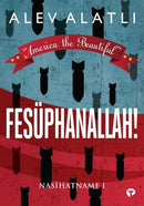 Fesüphanallah!-Nasihatname 1 - Alev Alatlı