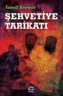 Şehvetiye Tarikatı - İsmail Saymaz