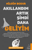 Akıllandım Artık Şimdi Daha Deliyim - Nilgün Bodur